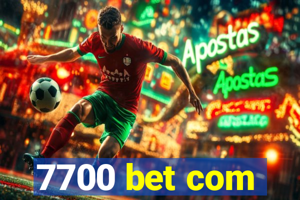 7700 bet com